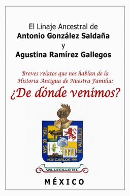 Libro: El Linaje Ancestral de Antonio Gonz�lez Salda�a y Agustina Ram�rez Gallegos